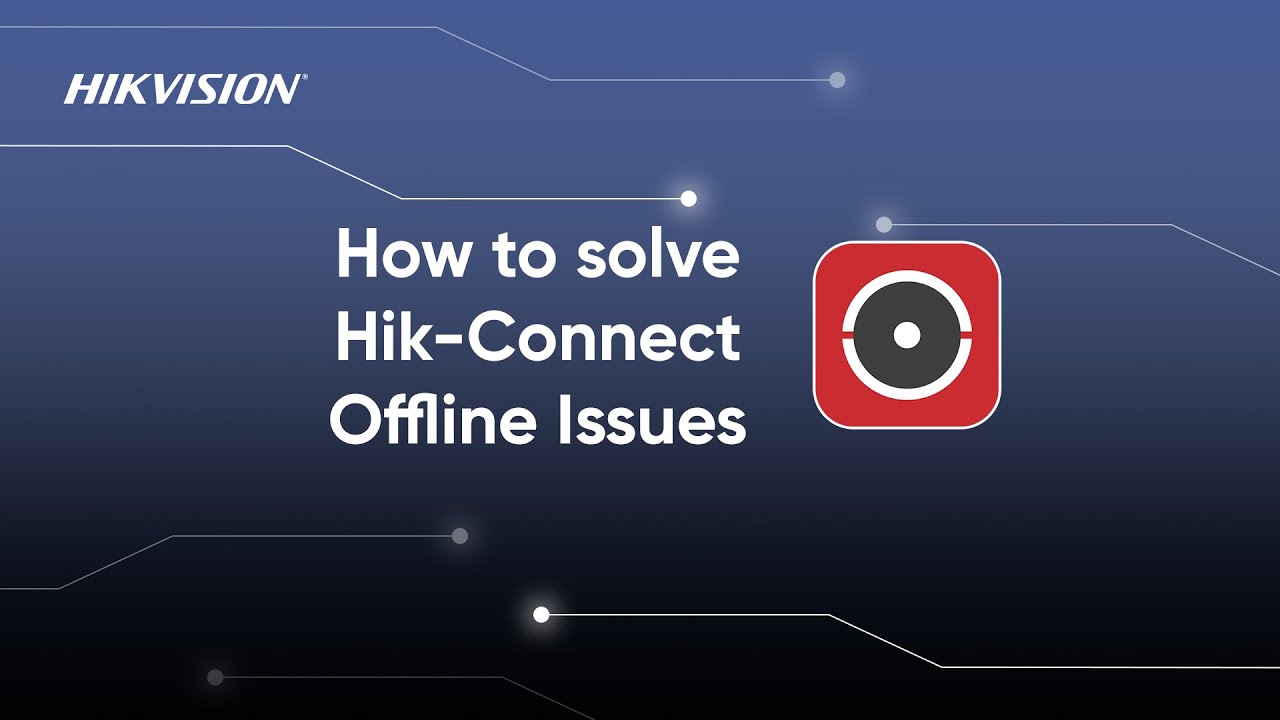 Hik-Connect Offline: чому не підключається і як це виправити